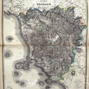 ATLANTE ORO-IDROGRAFICO COROGRAFICO E STORICO DELL' ITALIA ANNI dal 1138 a dopo il 1870 - CARTA MODERNA DELLE PROVINCIE TOSCANE