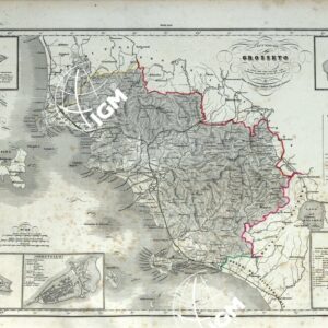 ATLANTE ORO-IDROGRAFICO COROGRAFICO E STORICO DELL' ITALIA ANNI dal 1138 a dopo il 1870 - PROVINCIA DI GROSSETO