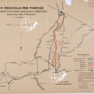 UN PERICOLO PER FIRENZE LA DIRETTISSIMA BOLOGNA - FIRENZE - CARTE DEI VARI TRACCIATI.