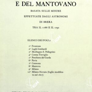 CARTA TOPOGRAFICA DEL MILANESE E DEL MANTOVANO ESEGUITA DIETRO LE PIU' ESATTE DIMENSIONI GEOGRAFICHE ED OSSERVAZIONI ASTRONOMICHE -Tavola 10 Quadro d'Unione