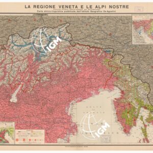 LA REGIONE VENETA E LE ALPI NOSTRE - DALL'ADIGE AL QUARNARO - CARTA ETNICO LINGUISTICA - 4a edizione