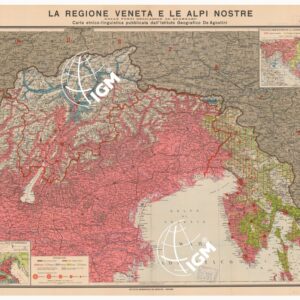 LA REGIONE VENETA E LE ALPI NOSTRE - DALL'ADIGE AL QUARNARO - CARTA ETNICO LINGUISTICA - 5a edizione