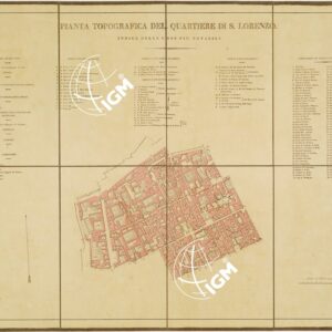PIANTA DEI QUARTIERI DELLA CITTA' DI NAPOLI - PIANTA TOPOGRAFICA DEL QUARTIERE S. LORENZO