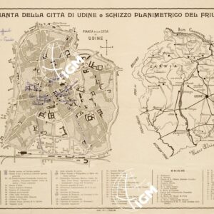 PIANTA DELLA CITTA' DI UDINE E SCHIZZO PLANIMETRICO DEL FRIULI