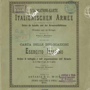 CARTA DELLE DISLOCAZIONI DELL'ESERCITO ITALIANO CON UNA TAVOLA DIMOSTRATIVA DELL'ORDINE DI BATTAGLIA E DELL'ORGANIZZAZIONE DELL'ARMATA SIA IN TEMPO DI PACE CHE DI GUERRA - Intestazione