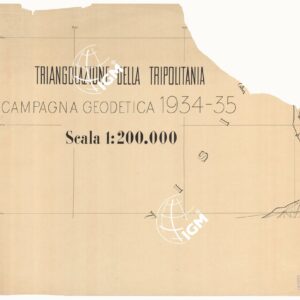 TRIANGOLAZIONE DELLA TRIPOLITANIA - CAMPAGNA GEODETICA 1933-34 - INTESTAZIONE