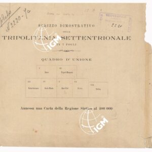 SCHIZZO DIMOSTRATIVO DELLA TRIPOLITANIA SETTENTRIONALE + CARTA REGIONALE SIRTICA - QUADRO D'UNIONE