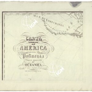CARTA GENERALE DELL'AMERICA CON LE PORZIONI DELLA POLINESIA O PARTE ORIENTALE DELL'OCEANIA SECONDO LE NUOVE SCOPERTE E OSSERVAZIONI - FOGLIO 1