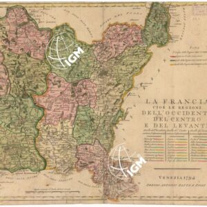 LA FRANCIA CIOE' LE REGIONI DELLE SORGENTI DEL NORD E DE' MARI - LA FRANCIA CIOE' LE REGIONI DELL'OCCIDENTE DEL CENTRO E DEL LEVANTE - FOGLIO 4