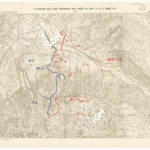 L'ESERCITO ITALIANO NELLA GRANDE GUERRA 1915-1918 - VOL. IV 1917 - TOMO 2° TER - Carta 7 - La situazione delle forze contrapposte sulla fronte del XVIII C. A. al 10 giugno 1917