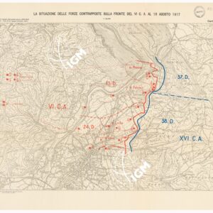L'ESERCITO ITALIANO NELLA GRANDE GUERRA 1915-1918 - VOL. IV 1917 - TOMO 2° TER - Carta 19 - La situazione delle forze contrapposte sulla fronte del VI C.A. al 18 agosto 1917