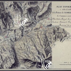 PLAN TOPOGRAPHIQUE A 1:20000 ECHELLE METRIQUE DE LA POSITION DE LESSEILON, QUI COMPREND LES COMUNES ENVIRONNANTES DE VILLAR AUDIN, BOURGET, AURIEUX, AUCOIS, ROSSENCHES, SARDIERES, BRAMANS, LE VERNEY DANS LA VALLE DE MAURIENNE LEVEE EN 1817 - FOGLIO 1.
