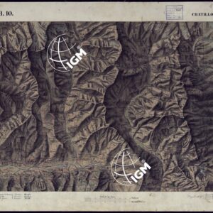 CARTA TOPOGRAFICA DEGLI STATI DI TERRA FERMA DI S.S.R.M. CARLO ALBERTO RE DI SARDEGNA FATTA DAL CORPO DELLO STATO MAGGIORE COMANDATO DAL TEN.TE GEN.LE B.NE DI MONTHOUX ALLA SCALA DI 1 50.000 1831 - FOGLIO H.10 CHATILLON.