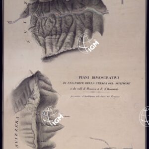 PIANI DIMOSTRATIVI DI UNA PARTE DELLA STRADA DEL SEMPIONE E DEI COLLI DI MONSERA ET DI S. BERNARDO PER SERVIRE D'INTELLIGENZA ALLA DIFESA DEL SEMPIONE.