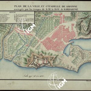 PLAN DE LA VILLE, ET CITADELLE DE SAVONNE ASSIGEE PAR LES TROUPES DE S.M. LE ROI DE SARDAIGNE.