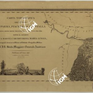 CARTA TOPOGRAFICA DEI DUCATI DI PARMA,PIACENZA E GUASTALLA LEVATA DIETRO MISURE TRIGONOMETRICHE NEGLI ANNI 1821-1822 SOTTO IL GOVERNO DI SUA MAESTA' L'ARCIDUCHESSA MARIA LUIGIA DISEGNATA ED INCISA IN MILANO NELL'ISTITUTO GEOGRAFICO MILITARE - F°I