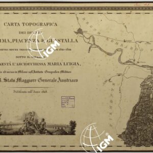 CARTA TOPOGRAFICA DEI DUCATI DI PARMA,PIACENZA E GUASTALLA LEVATA DIETRO MISURE TRIGONOMETRICHE NEGLI ANNI 1821-1822 SOTTO IL GOVERNO DI SUA MAESTA' L'ARCIDUCHESSA MARIA LUIGIA DISEGNATA ED INCISA IN MILANO NELL'ISTITUTO GEOGRAFICO MILITARE - F°I