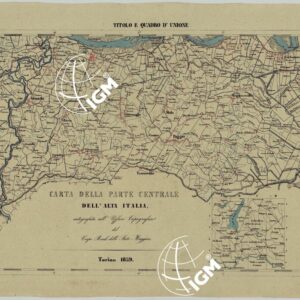 CARTA DELLA PARTE CENTRALE DELL'ALTA ITALIA AUTOGRAFATA NELL'UFFICIO TOPOGRAFICO DEL CORPO REALE DELLO STATO MAGGIORE TORINO 1859 - FOG.C.VI. QUADRO D'UNIONE