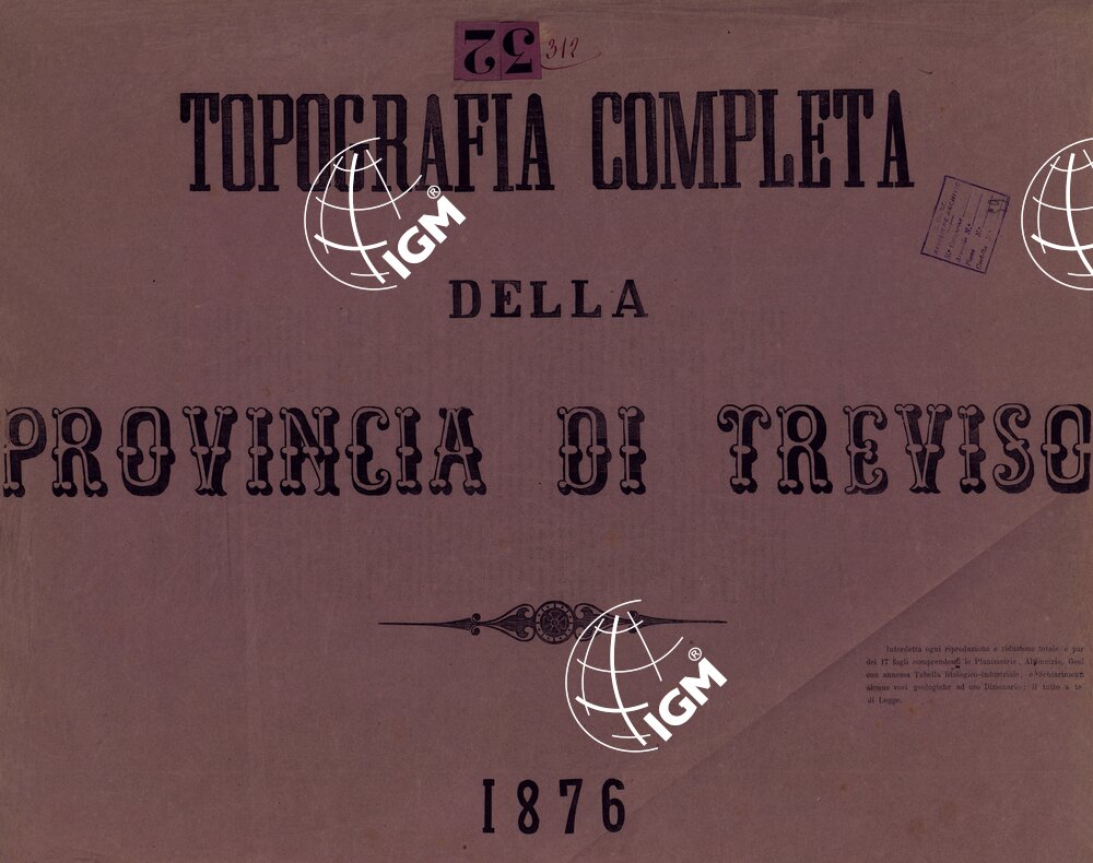 TOPOGRAFIA DELLA PROVINCIA DI TREVISO PER OPERA DELL'ING. ARCH. CIV. D'AGOSTINO CASSINIS MEDIANTE LA FOTOGRAFIA DALLA CARTE DELL'ISTITUTO GEOG. MILIT. DI VIENNA TRADOTTA IN SCALA DI 1 43,200 E RETTIFICATA SECONDO LE VARIAZIONI AVVENUTE FINO AL 1876.