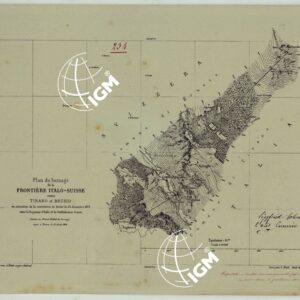 PLAN DU BORNAGE DE LA FRONTIERE ITALO-SUISSE ENTRE TIRANO E BRUSIO EN EXECUTION DE LA COVENTION DE BERNE DU 31 DECEMBRE 1873 ENTRE LE ROYAUME D'ITALIE ET LA CONFEDERATION SUISSE. ANNEXE AU PROCES-VERBAL DU BORNAGE SIGNE'A'TIRANO LE 27 AOUT 1874. 2° COPIA