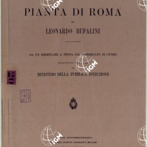 LA PIANTA DI ROMA DI LEONARDO BUFALINI DA UN ESEMPLARE A PENNA GIA' CONSERVATO IN CUNEO RIPRODOTTO PER CURA DEL MINISTERO DELLA PUBBLICA ISTRUZIONE - COPERTINA