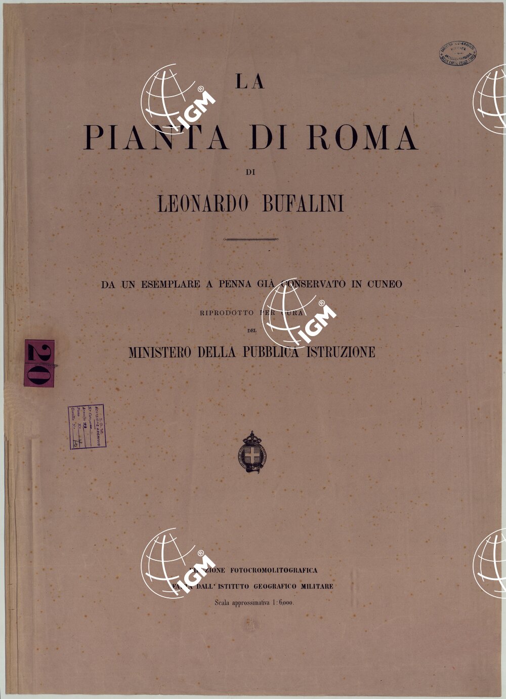 LA PIANTA DI ROMA DI LEONARDO BUFALINI DA UN ESEMPLARE A PENNA GIA' CONSERVATO IN CUNEO RIPRODOTTO PER CURA DEL MINISTERO DELLA PUBBLICA ISTRUZIONE - COPERTINA