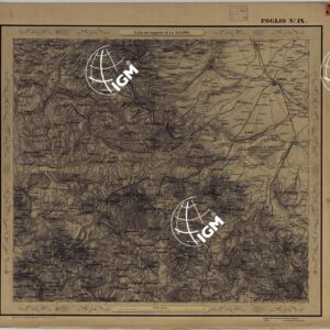 CARTA DELLE PROVINCIE NAPOLETANE IN 25 FOGLI COL PROCEDIMENTO DEL GENERALE AVET ALLA SCALA DI 1 250.000 PUBBLICATA DALL'ISTITUTO TOPOGRAFICO MILITARE 1874 - FOGLIO IX.