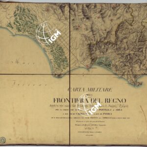 CARTA MILITARE DELLA FRONTIERA DEL REGNO ESTRATTA DA RILIEVI ESEGUITI DAGLI UFFIZIALI DELLO STATO MAGGIORE ED INGEGNERI TOPOGRAFI PER LA PARTE CHE RIGUARDA L'OVEST DA PORTELLA A SORA, E DAL FIUME GARIGLIANO AL LAGO DI PATRIA - FOGLIO 3.
