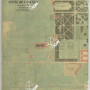 PIANTA DELLA CITTA' DI CASERTA LEVATA NELL'ANNO 1857 DALL'INGEGNERE VINCENZO DI CARLO E DISEGNATA NEL R.LE. OFFICIO TOPOGRAFICO - FOGLIO 1