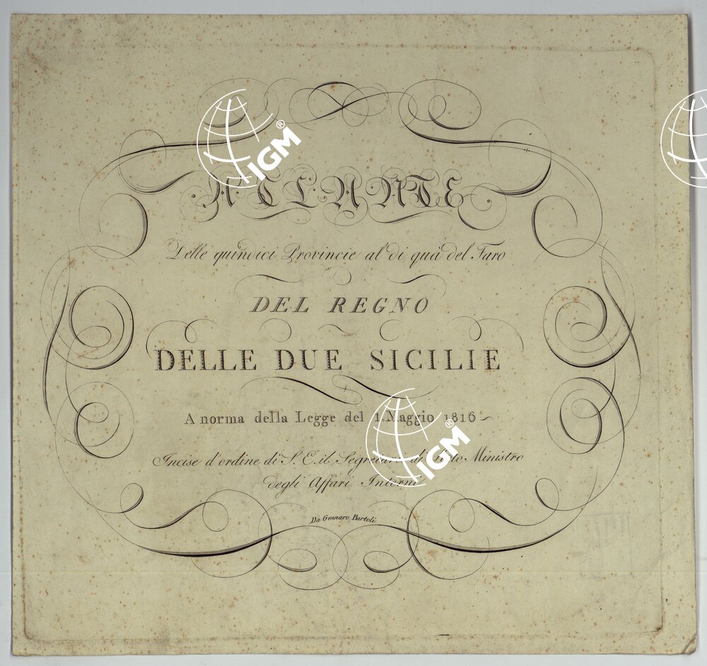 ATLANTE DELLE QUINDICI PROVINCIE AL DI QUA DEL FARO DEL REGNO DELLE DUE SICILIE A NORMA DELLA LEGGE DEL 1° MAGGIO 1816. INCISE D'ORDINE DI S. E. IL SEGRETARIO DI STATO MINISTRO DEGLI AFFARI INTERNI DA GENNARO BARTOLI. - TITOLO.