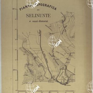 PIANTA TOPOGRAFICA DI SELINUNTE E I SUOI DINTORNI - PARTE A.