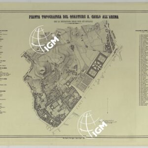 CARTA DEI DODICI QUARTIERI DI NAPOLI - PIANTATOPOGRAFICA DEL QUARTIERE S.CARLO ALL'ARENA CON LA INDICAZIONE DELLE COSE PIU' NOTABILI.