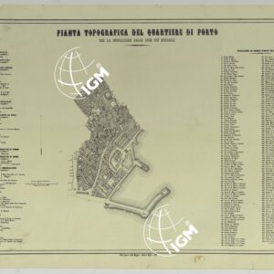 CARTA DEI DODICI QUARTIERI DI NAPOLI - PIANTA TOPOGRAFICA DEL QUARTIERE DI PORTO CON LA INDICAZIONE DELLE COSE PIU' NOTABILI.