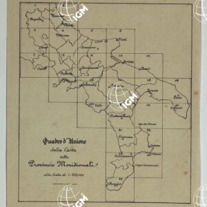 CARTA DELLE PROVINCE NAPOLITANE IN FOGLI 25 FOTOINCISA COL PROCEDIMENTO DEL GENERALE AVET ALLA SCALA DI 1:250.000 COPIA COMPLETA RIVEDUTA DAL 1882 AL 1884 PUBBLICATA DALL'ISTITUTO TOPOGRAFICO MILITARE, 1874 - QUADRO D'UNIONE.