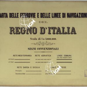 CARTA DELLE FERROVIE E LINEE DI NAVIGAZIONE DEL REGNO D'ITALIA - Foglio IV -Titolo e Segni Convenzionali